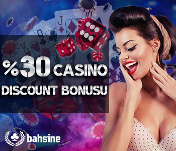 Bahsine 30 Casino Discount Bonusu